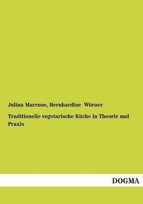 bokomslag Traditionelle vegetarische Küche in Theorie und Praxis