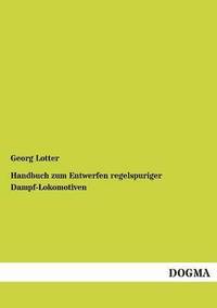 bokomslag Handbuch zum Entwerfen regelspuriger Dampf-Lokomotiven