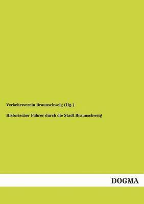 bokomslag Historischer Führer durch die Stadt Braunschweig
