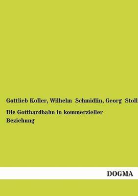 bokomslag Die Gotthardbahn in kommerzieller Beziehung