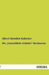 bokomslag Die Unsterbliche Geliebte Beethovens