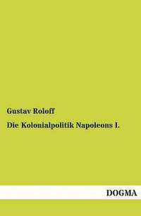 bokomslag Kolonialpolitik Napoleons I.
