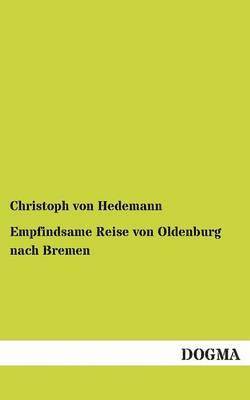 Empfindsame Reise von Oldenburg nach Bremen 1