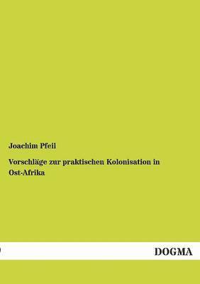 bokomslag Vorschlage zur praktischen Kolonisation in Ost-Afrika