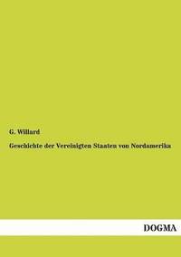 bokomslag Geschichte der Vereinigten Staaten von Nordamerika