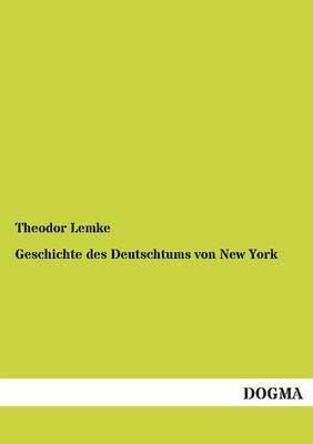 bokomslag Geschichte des Deutschtums von New York