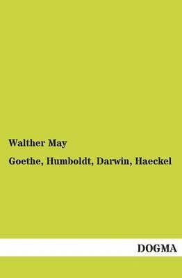 Goethe, Humboldt, Darwin, Haeckel 1