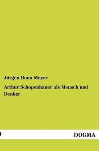 bokomslag Arthur Schopenhauer ALS Mensch Und Denker