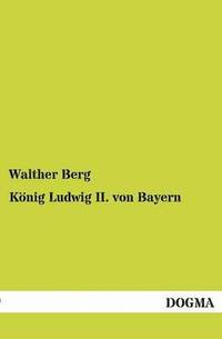bokomslag Konig Ludwig II. Von Bayern