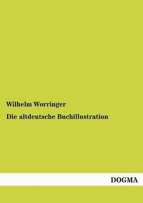 Die altdeutsche Buchillustration 1