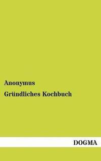 bokomslag Grundliches Kochbuch