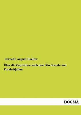 UEber die Capverden nach dem Rio Grande und Futah-Djallon 1