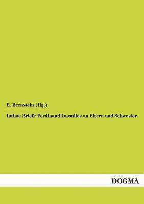 bokomslag Intime Briefe Ferdinand Lassalles an Eltern und Schwester