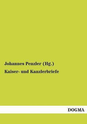 Kaiser- Und Kanzlerbriefe 1