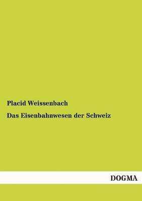 bokomslag Das Eisenbahnwesen Der Schweiz