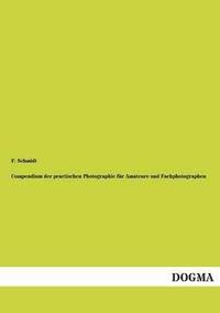 bokomslag Compendium Der Practischen Photographie Fur Amateure Und Fachphotographen