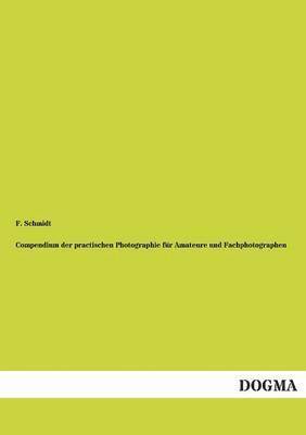 bokomslag Compendium Der Practischen Photographie Fur Amateure Und Fachphotographen