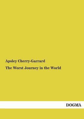 Apsley Cherry-Garrard - Worst Journey in the World, Häftad
