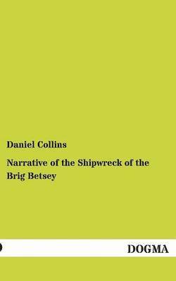 Narrative of the Shipwreck of the Brig Betsey 1