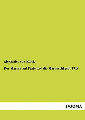 bokomslag Der Marsch Auf Paris Und Die Marneschlacht 1914