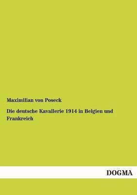 bokomslag Die deutsche Kavallerie 1914 in Belgien und Frankreich