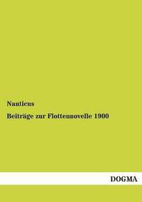 bokomslag Beitrage zur Flottennovelle 1900