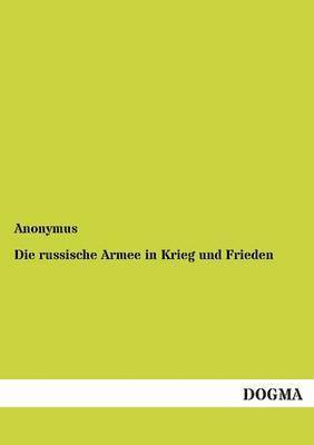 bokomslag Die Russische Armee in Krieg Und Frieden