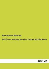 bokomslag Briefe aus Aulestad an seine Tochter Bergliot Ibsen