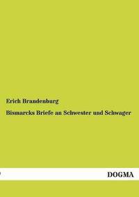 bokomslag Bismarcks Briefe an Schwester und Schwager
