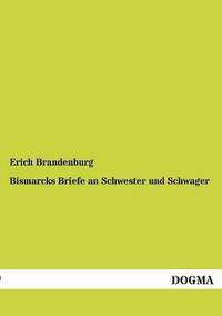 bokomslag Bismarcks Briefe an Schwester und Schwager