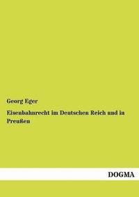 bokomslag Eisenbahnrecht im Deutschen Reich und in Preußen