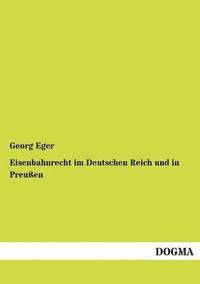 bokomslag Eisenbahnrecht im Deutschen Reich und in Preuen