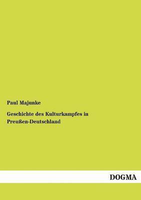 bokomslag Geschichte des Kulturkampfes in Preußen-Deutschland