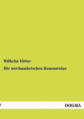 bokomslag Die northumbrischen Runensteine