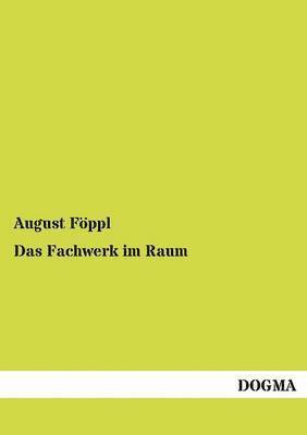 August Föppl - Fachwerk im Raum, Häftad