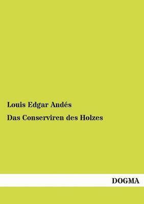 Das Conserviren Des Holzes 1