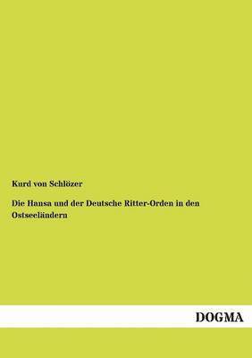 Hansa und der Deutsche Ritter-Orden in den Ostseeländern