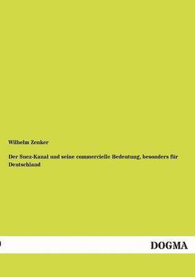 bokomslag Suez-Kanal Und Seine Commercielle Bedeutung, Besonders Fur Deutschland