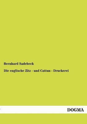 bokomslag Die englische Zitz - und Cattun - Druckerei