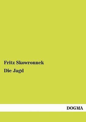Fritz Skowronnek - Jagd, Häftad