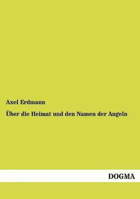 bokomslag UEber die Heimat und den Namen der Angeln