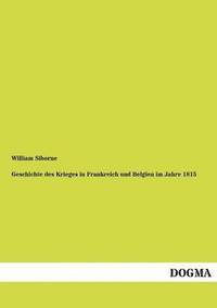 bokomslag Geschichte des Krieges in Frankreich und Belgien im Jahre 1815