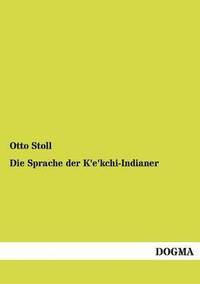 bokomslag Die Sprache der K'e'kchi-Indianer