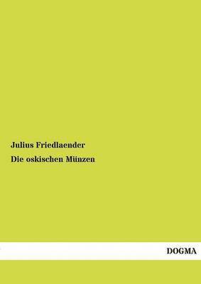 Julius Friedlaender - oskischen Münzen, Häftad