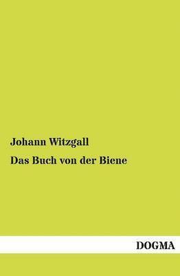 Johann Witzgall - Buch von der Biene, Häftad