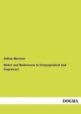 bokomslag Bäder und Badewesen in Vergangenheit und Gegenwart