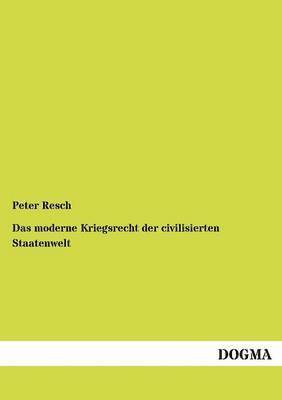 moderne Kriegsrecht der civilisierten Staatenwelt 1