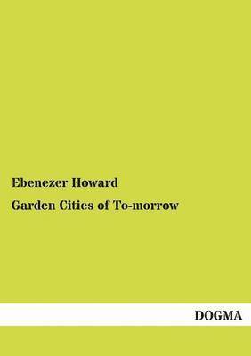Ebenezer Howard - Garden Cities of To-morrow, Häftad