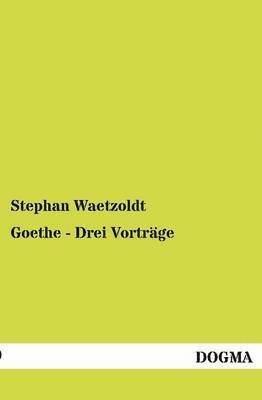 Goethe - Drei Vortrage 1