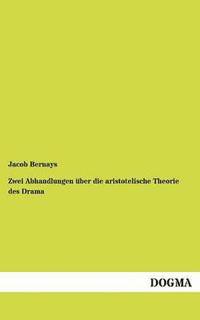 bokomslag Zwei Abhandlungen über die aristotelische Theorie des Drama